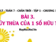 Công thức tính lũy thừa của lũy thừa, tích và thương của hai luỹ thừa cùng cơ số? Toán 7 chân trời Tập 1 chương 1 Bài 3